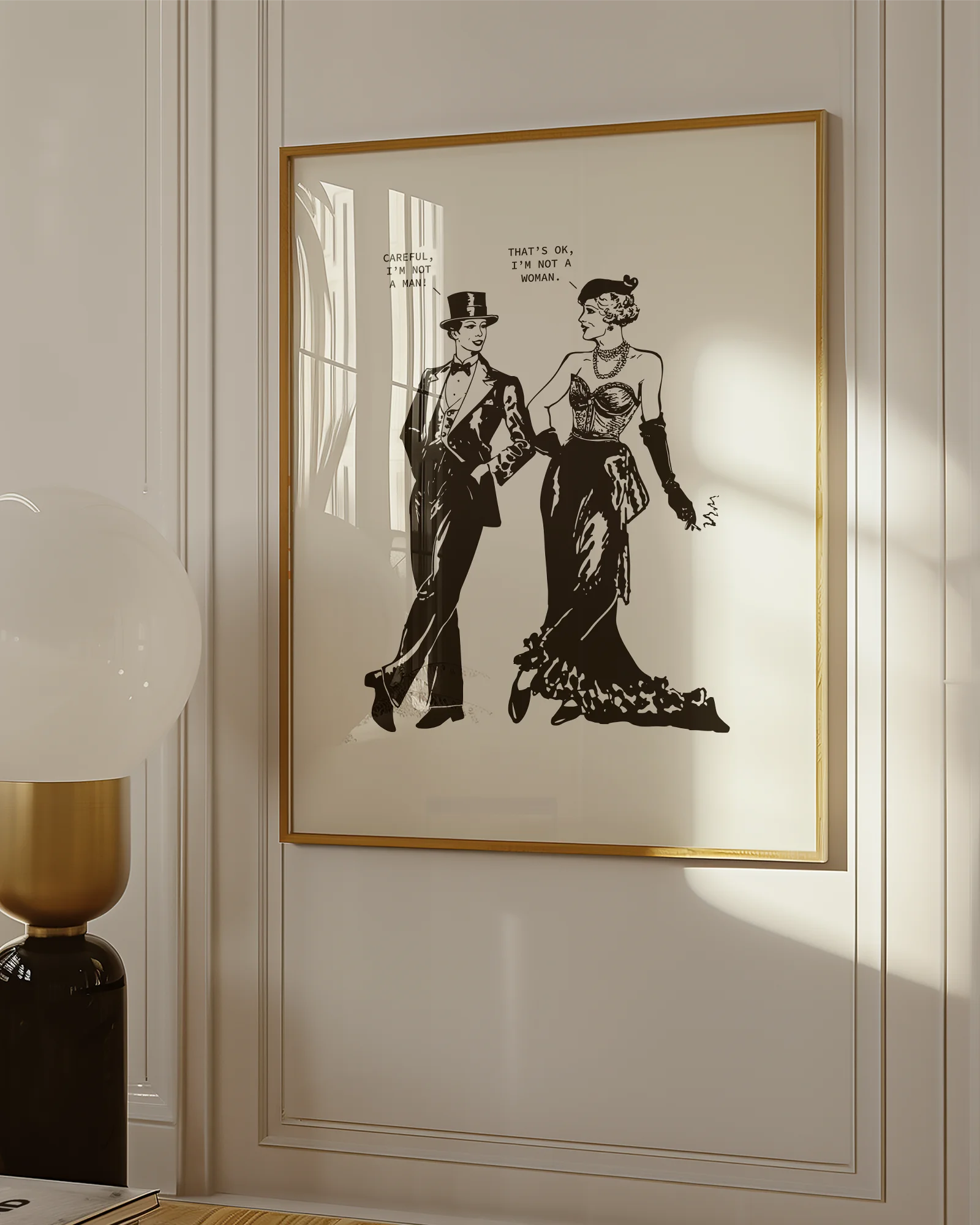 A poster featuring two androgynous characters: a woman dressed in a suit and a man in a dress, exchanging lines:
“Careful, I’m not a man.” “That’s ok, I’m not a woman.”