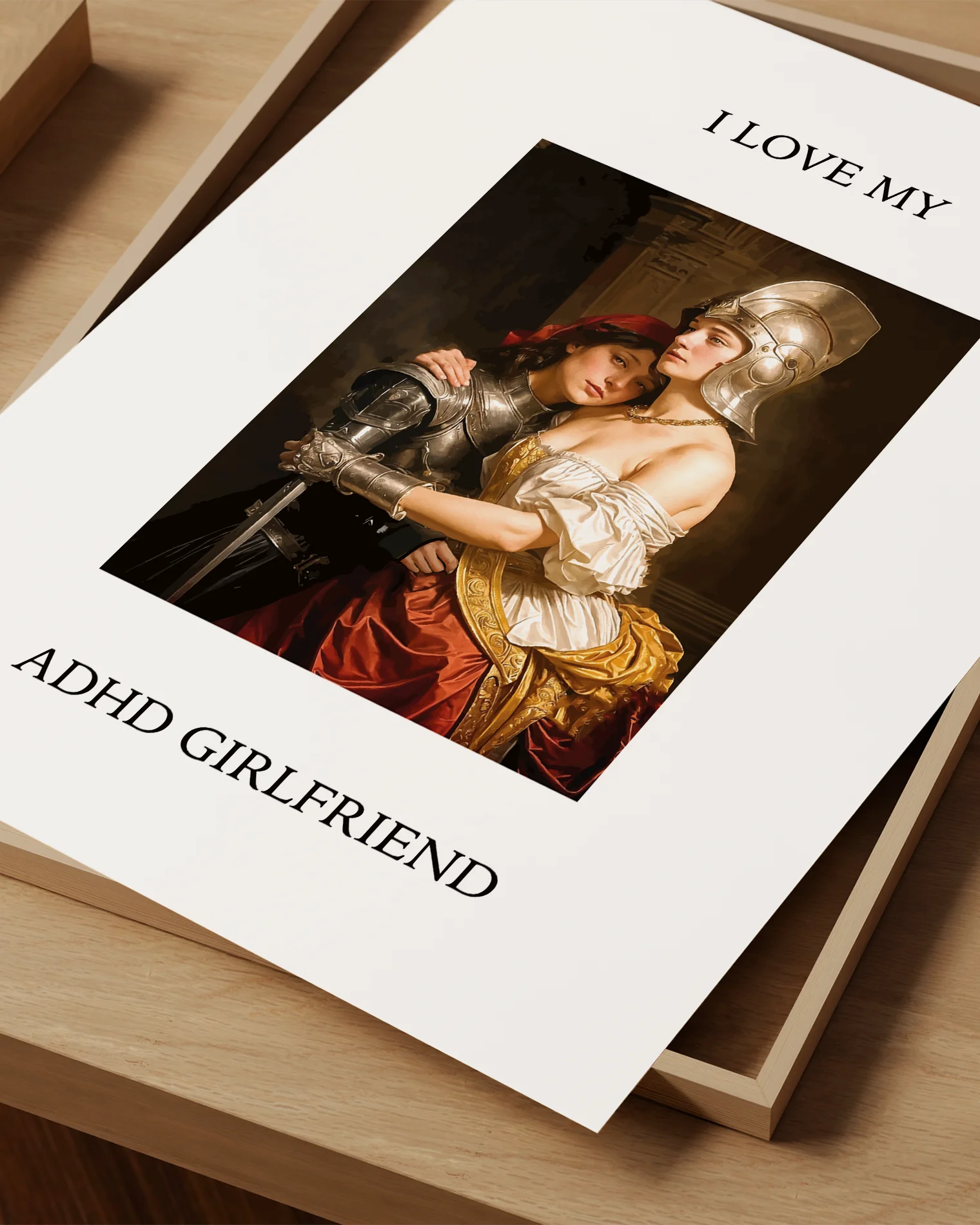A poster showing a woman leaning against her girlfriend’s chest, both dressed in silver armor, with the text: “I LOVE MY ADHD GIRLFRIEND.”