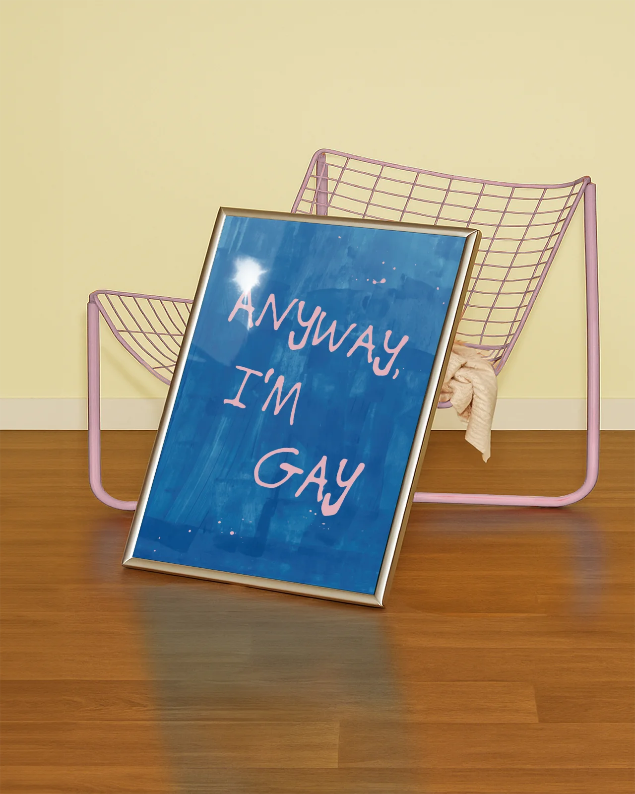 A poster with the text 'ANYWAY, I'M GAY' in pink, against a blue abstract background.