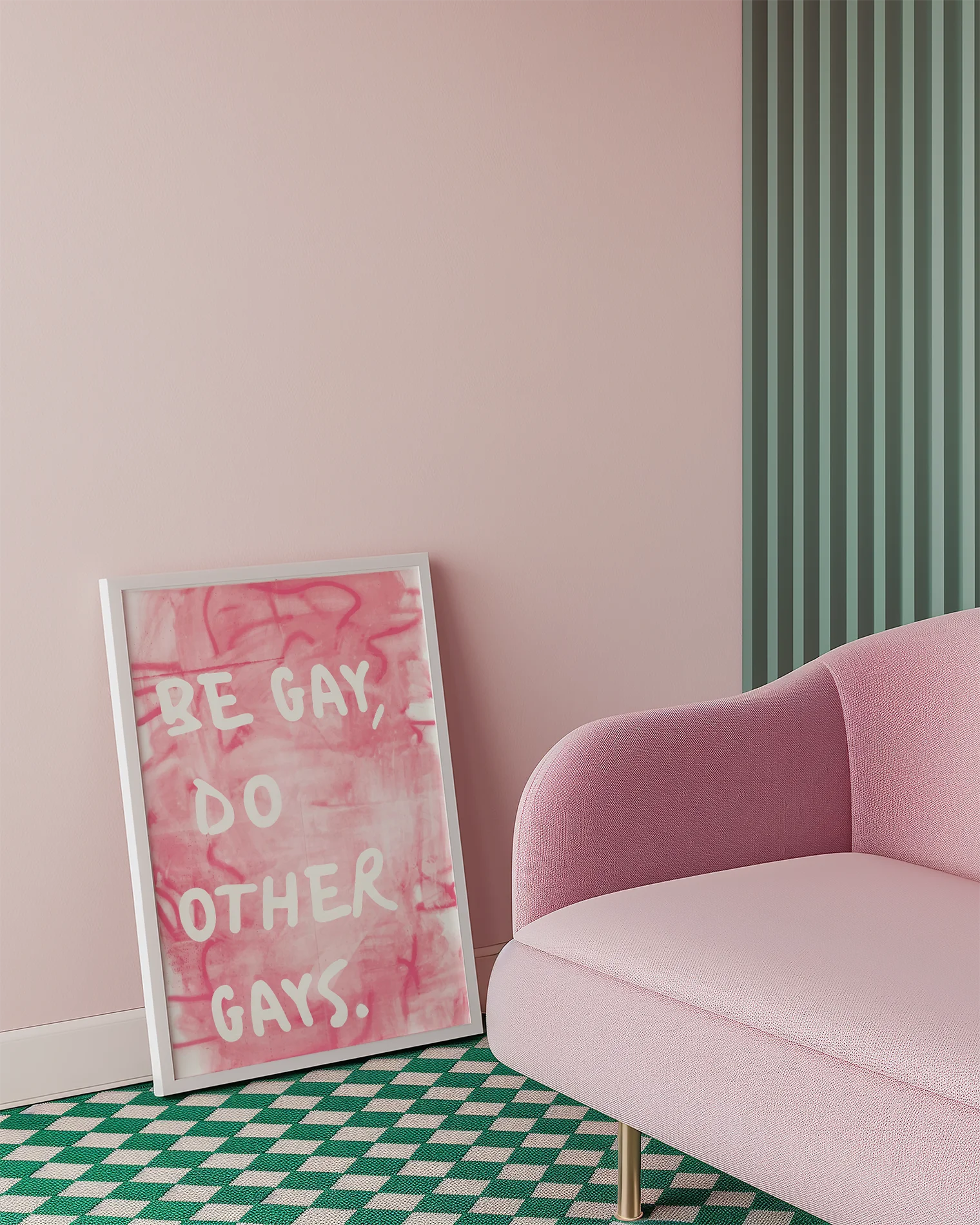 A framed poster with the text 'BE GAY, DO OTHER GAYS.', against a pink, abstract background.