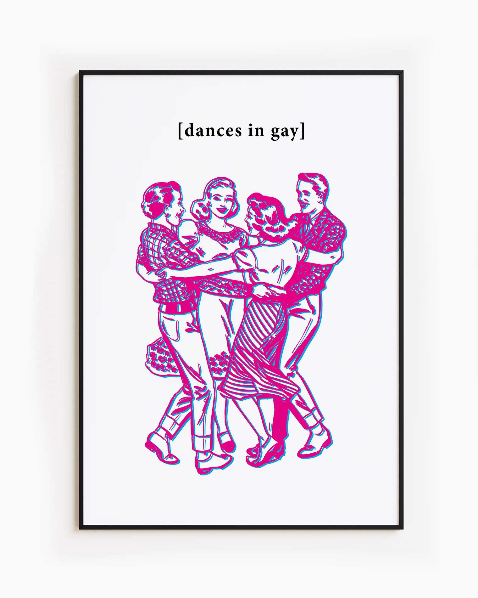 A framed poster featuring four people dancing in a circle with the text: “[DANCES IN GAY]”.