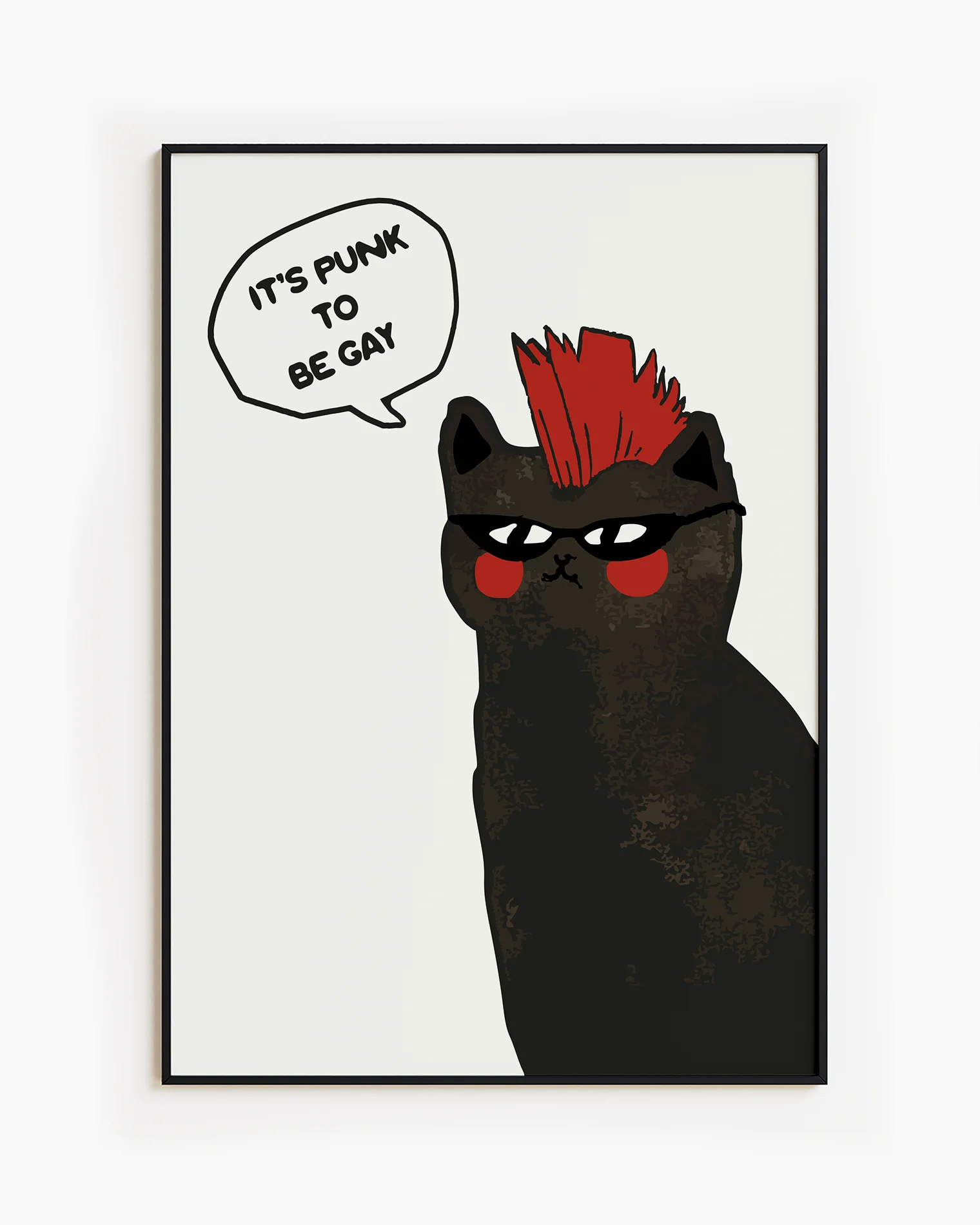 A framed print with a black, punk cat with the text 'It's punk to be gay'.