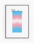 A poster with a gradient transgender pride flag and the text: 'Proud to be me'.