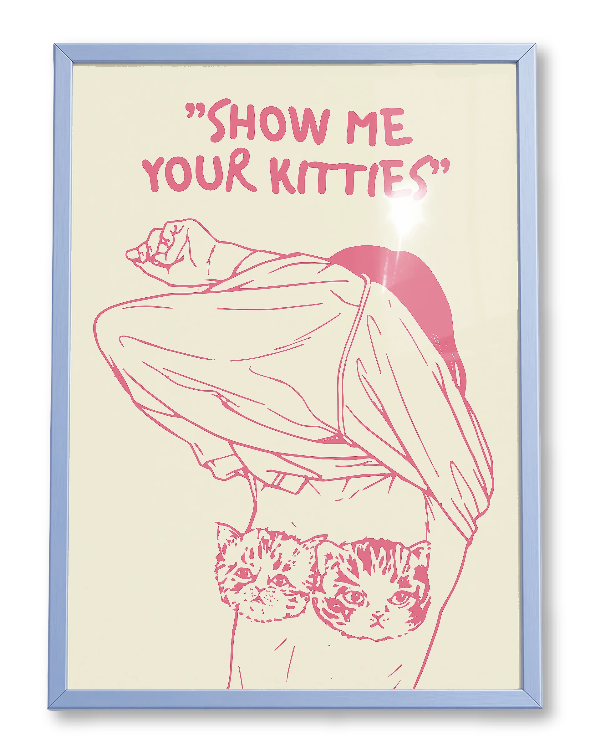 A poster of a woman removing her shirt with the text "SHOW ME YOUR KITTIES".