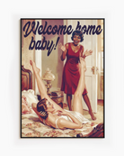 A poster with a lady coming home to her wife, who's in the bed with her legs up in the air with the text 'Welcome home baby!'. Sapphic, vintage style.